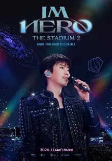 [Nouveau film] « IM HERO - THE STADIUM 2 » de Lim Young-woong sort en exclusivité chez CGV… Un concert qui a fait vibrer 95 000 spectateurs